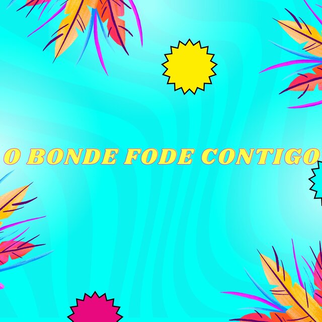 O Bonde Fode Contigo
