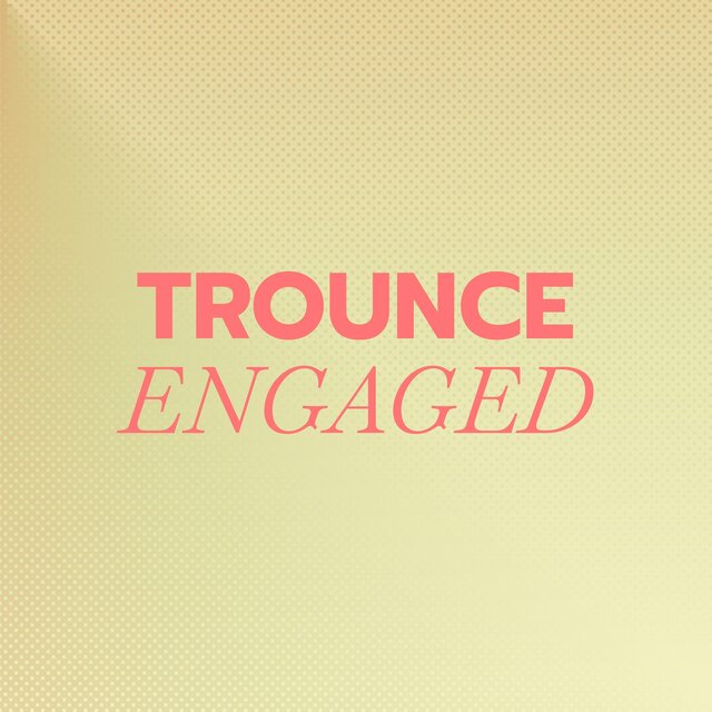 Trounce Engaged