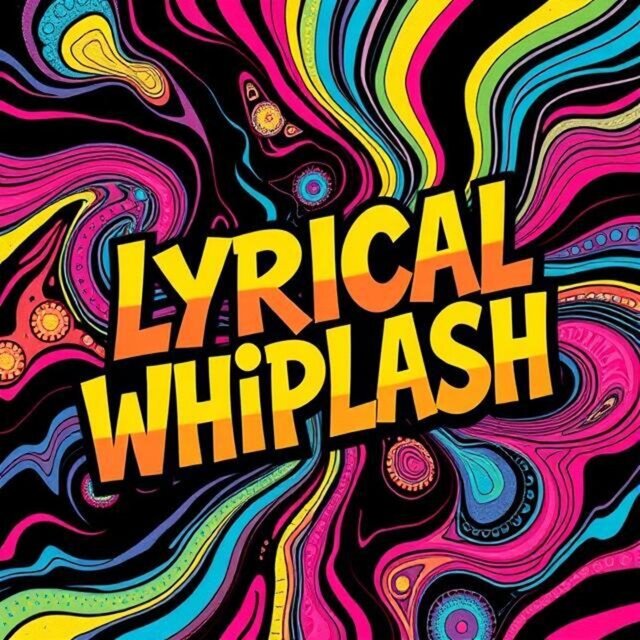Lyrical Whiplash