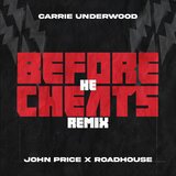 Before He Cheats (Roadhouse x John Price Remix)