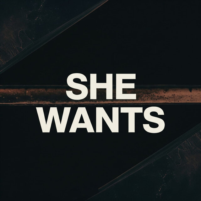 She Wants