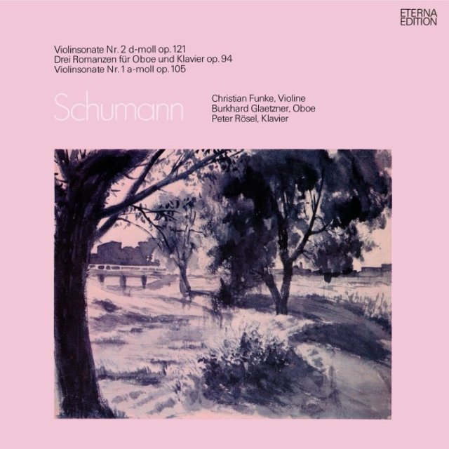 Schumann: Violinsonate No. 1 & 2 / Drei Romanzen, Op. 94