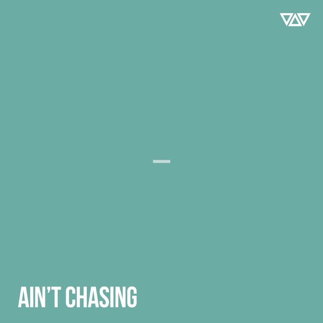 Ain't Chasing