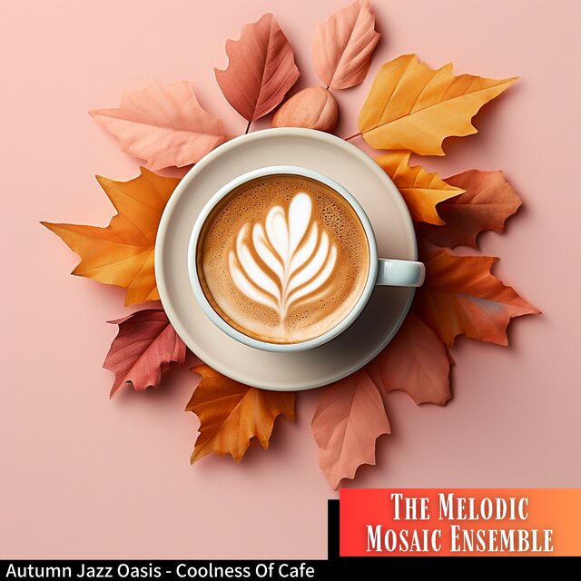 Autumn Jazz Oasis - Coolness Of Cafe