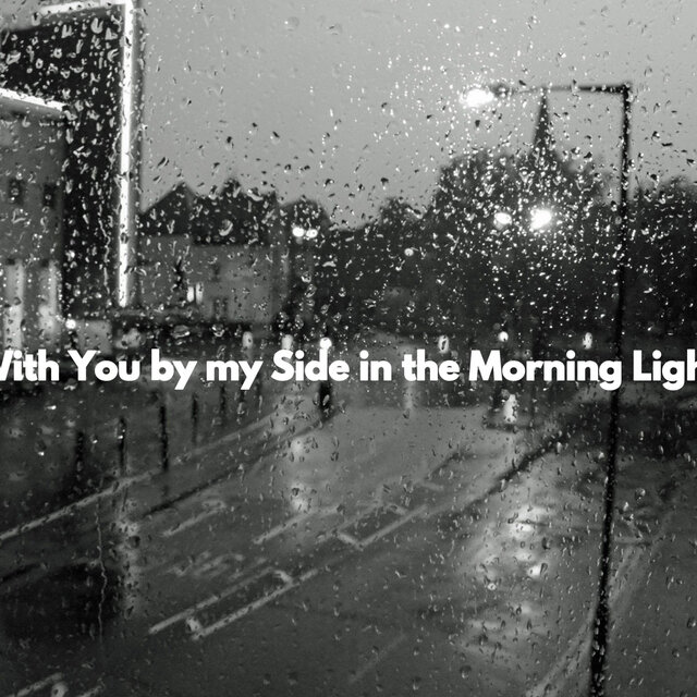 With You by my Side in the Morning Light