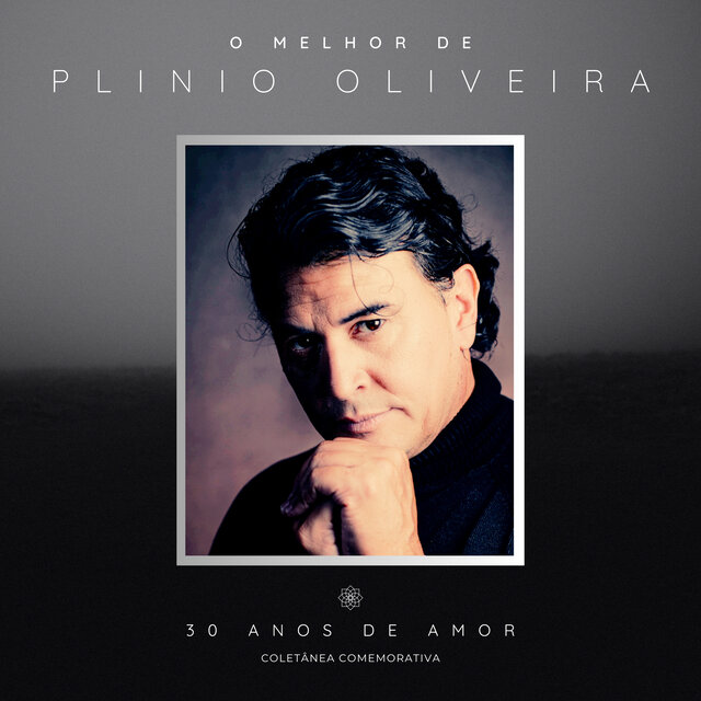O Melhor de Plinio Oliveira - 30 Anos de Amor