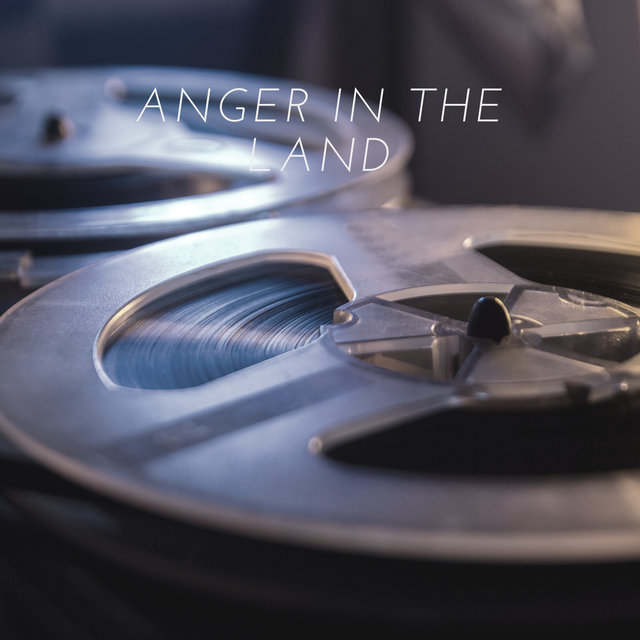 Anger in the Land