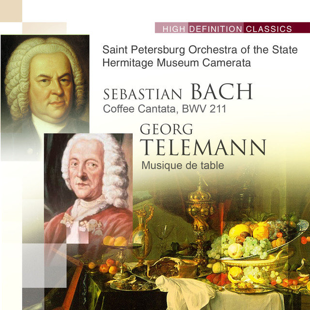 Bach Coffee Cantata, BWV 211; Telemann Musique de table
