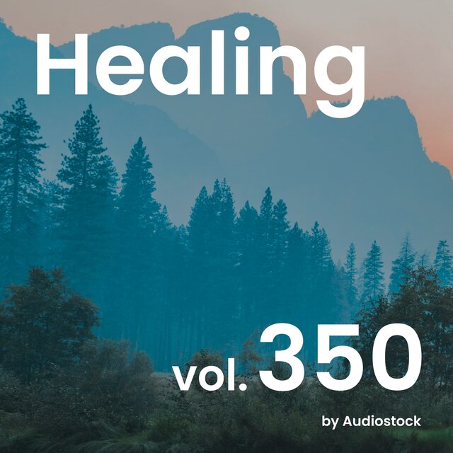 ヒーリング, Vol. 350 -Instrumental BGM- by Audiostock