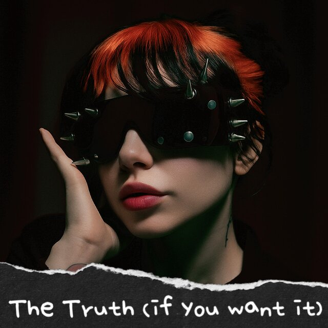 The Truth (if you want it)