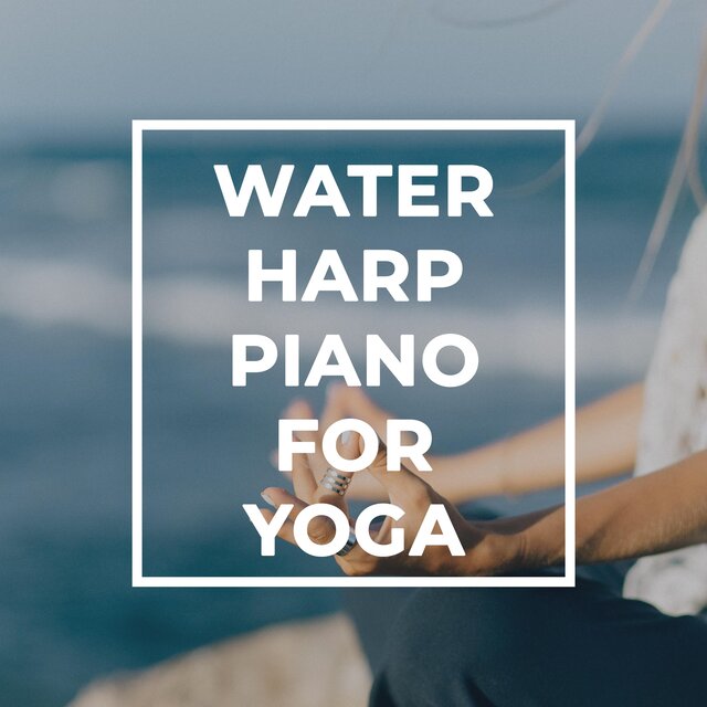 Water Harp Piano for Yoga