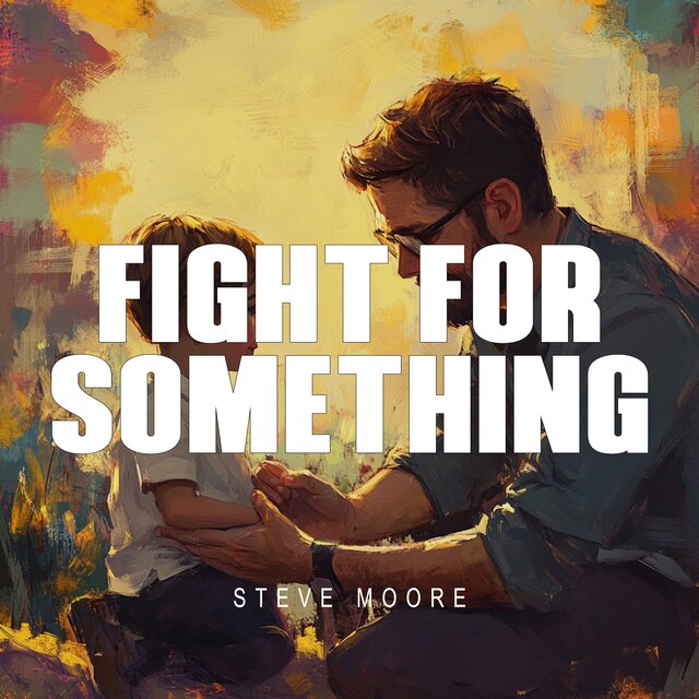 Fight for something