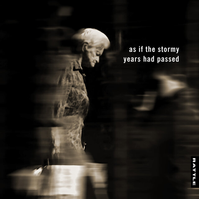 As if the stormy years had passed
