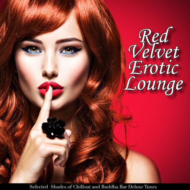 Red Velvet Erotic Lounge (Selected Shades of Chillout and Buddha Bar Deluxe Tunes)