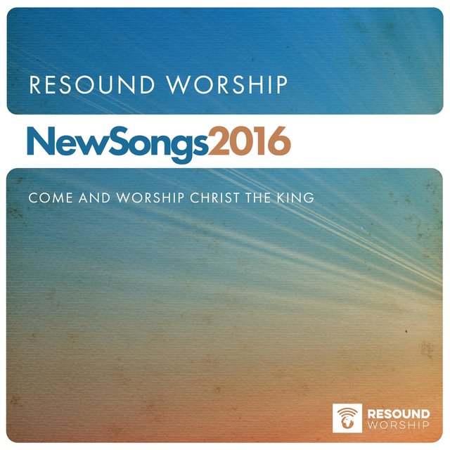 New Songs: Come and Worship Christ the King