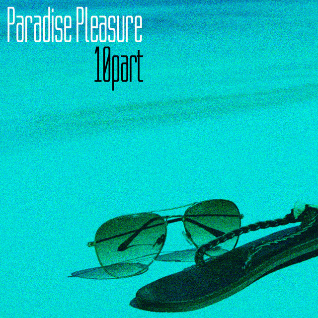 Paradise Pleasure, 10 Part