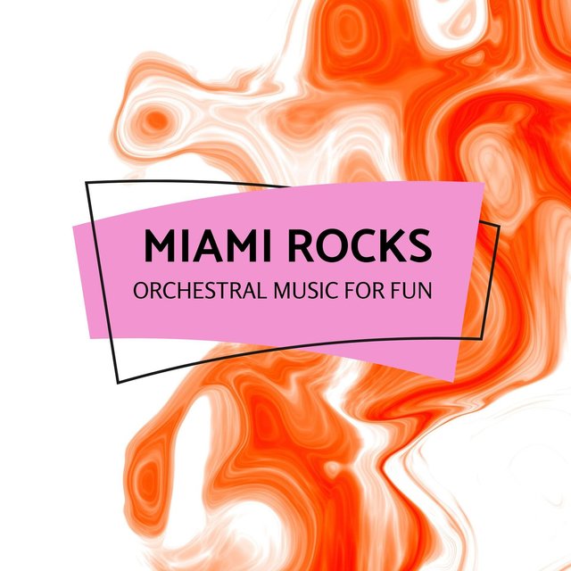 Miami Rocks - Orchestral Music For Fun