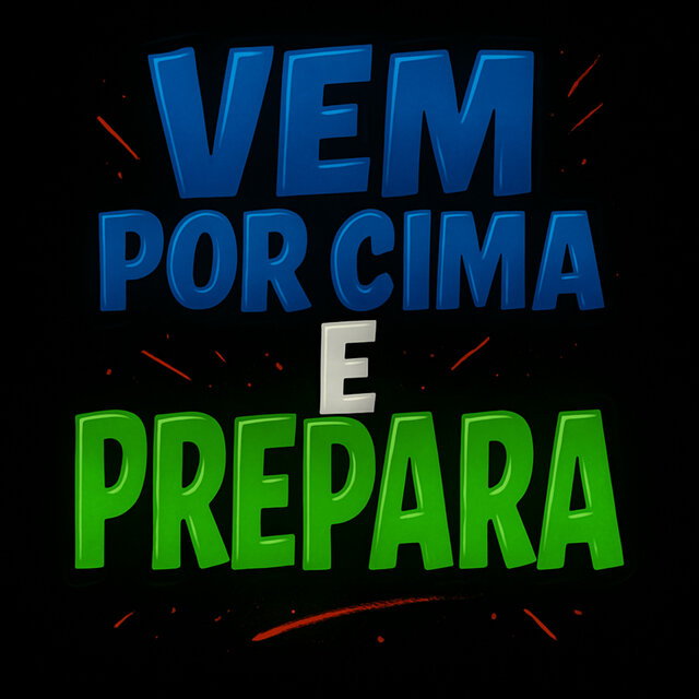 VEM POR CIMA E PREPARA