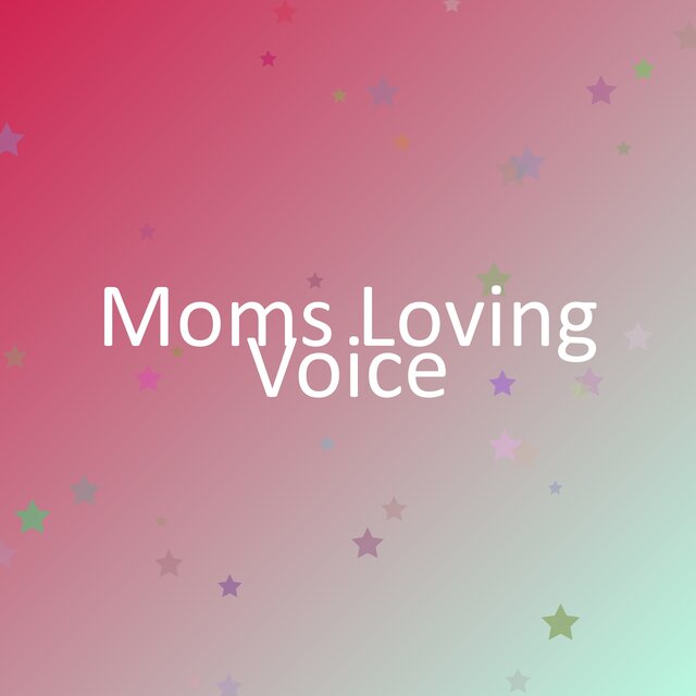 Moms Loving Voice