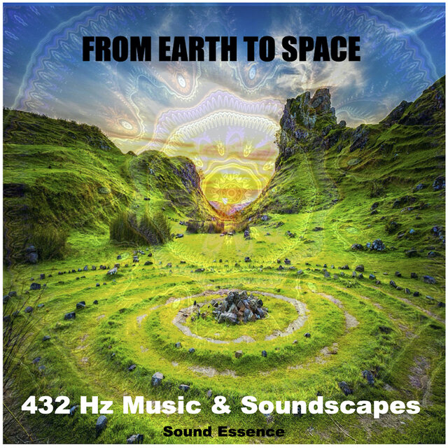 From Earth To Space (432 Hz Music & Soundscapes)
