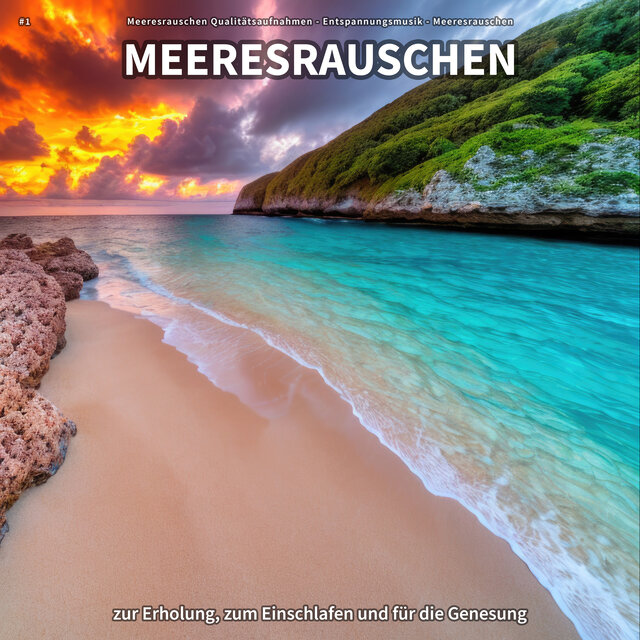 #1 Meeresrauschen zur Erholung, zum Einschlafen und für die Genesung