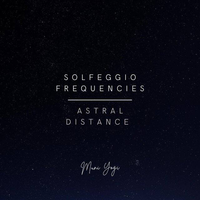 Solfeggio Frequencies - Astral Distance
