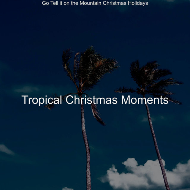 Go Tell it on the Mountain Christmas Holidays