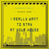 I Really Want to Stay at Your House
