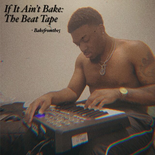 If It Ain't Bake: The Beat Tape