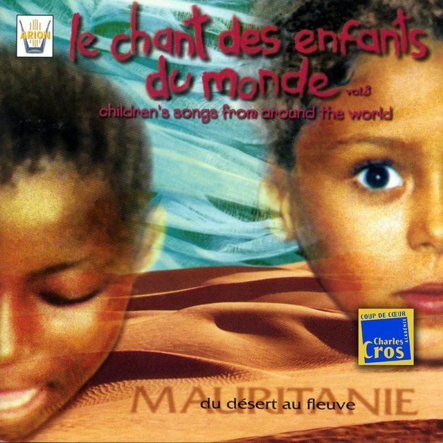 Chant des enfants du monde, vol. 8 : Mauritanie, du désert au fleuve