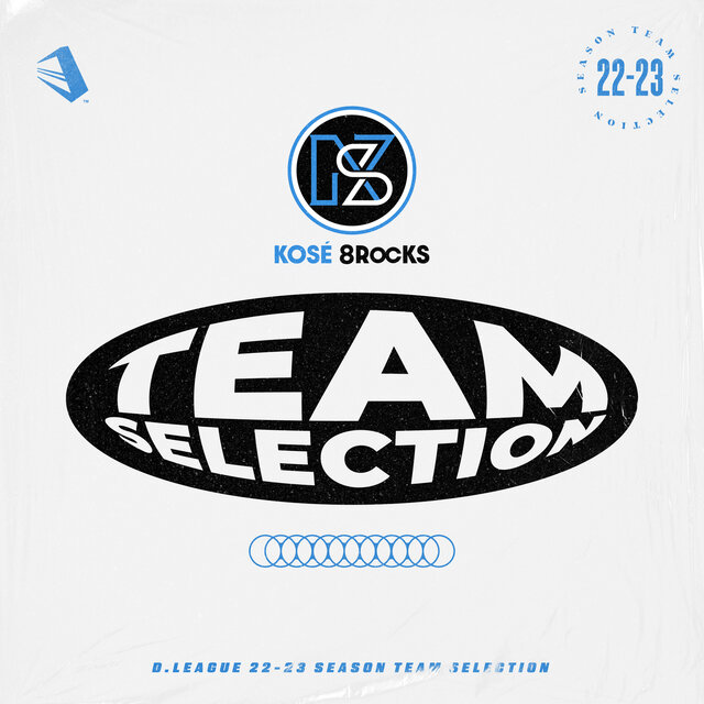 D.LEAGUE 22 -23 SEASON - TEAM SELECTION