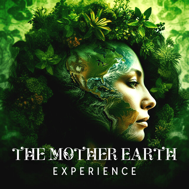 The Mother Earth Experience: Live Loving And Let The Universe Grow
