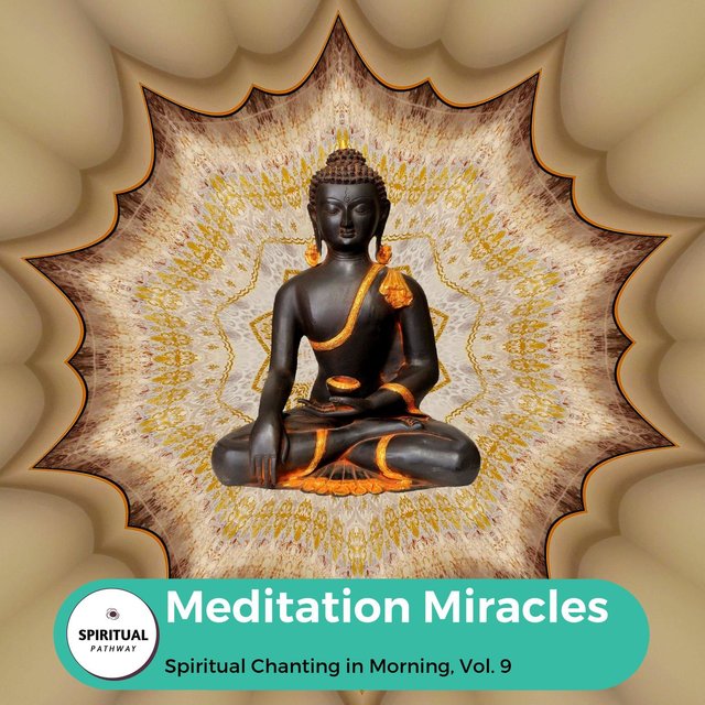 Meditation Miracles - Spiritual Chanting In Morning, Vol. 9