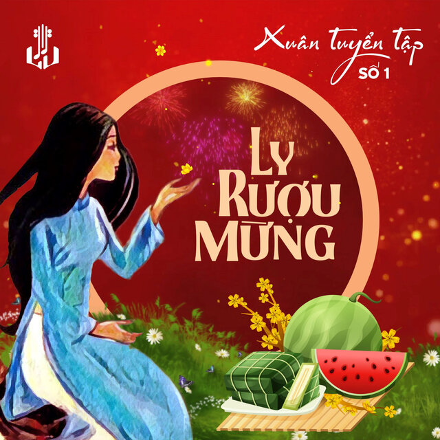 Tuyển Tập Xuân 1 - Ly Rượu Mừng (Remastered)