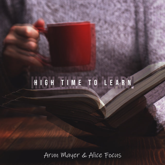 High Time to Learn: Music for Better Focus & Concentration