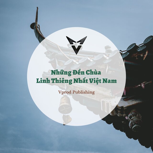 Những Đền Chùa Linh Thiêng Nhất Việt Nam