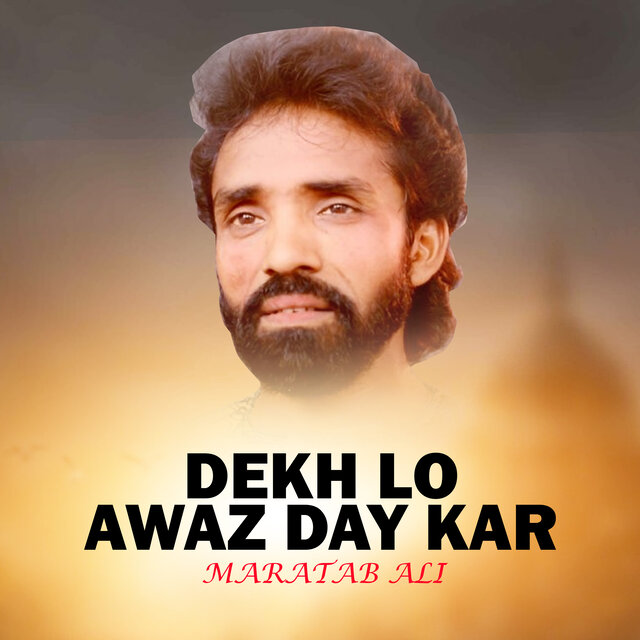 Dekh Lo Awaz Day Kar