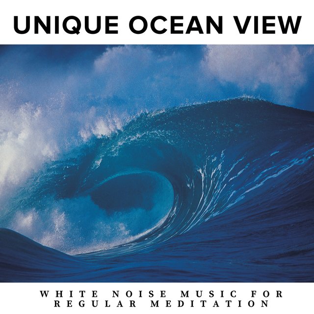 Unique Ocean View - White Noise Music for Regular Meditation