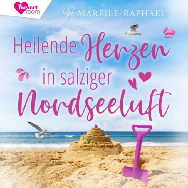 Heilende Herzen in salziger Nordseeluft (Liebe auf Baltrum - Nordseeinselromane 3)