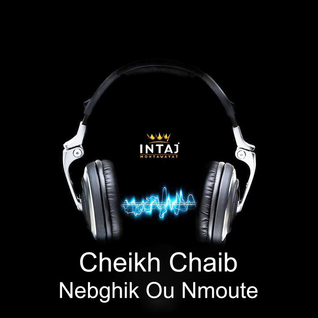 Nebghik Ou Nmoute