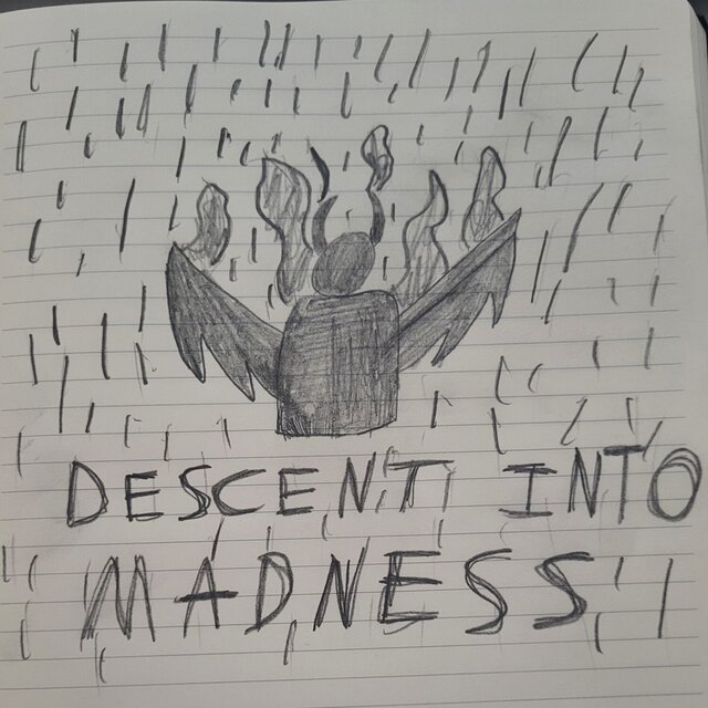 DESCENT INTO MADNESS