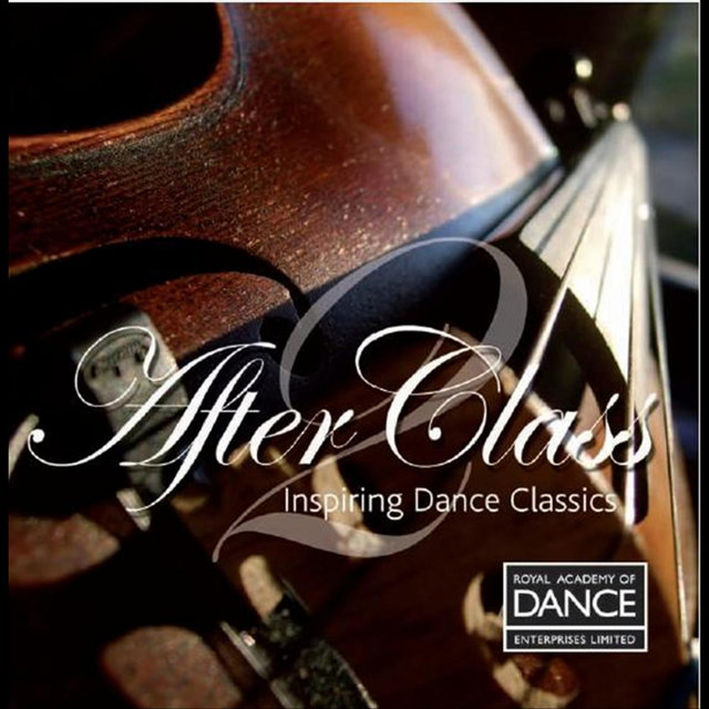 Royal Academy of Dance Enterprises Ltd: After Class 2: Inspiring Dance Classics