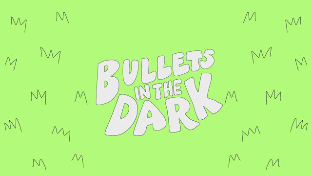 Bullets in the Dark
