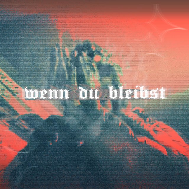 Wenn du bleibst