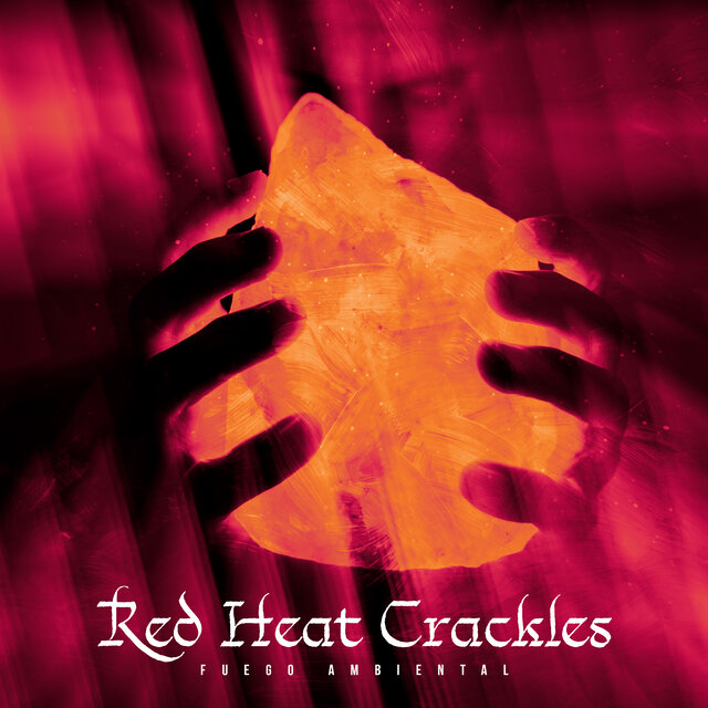 Red Heat Crackles