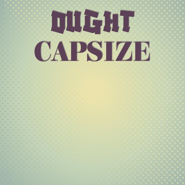 Ought Capsize