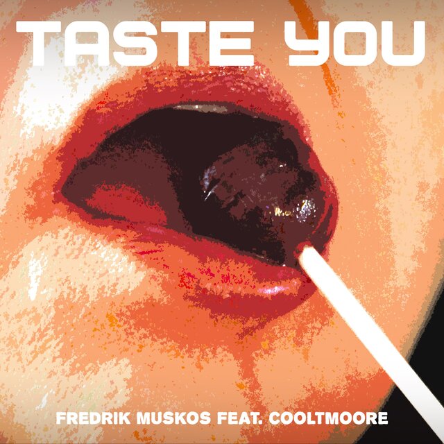 Taste You (feat. Danny Cooltmoore)