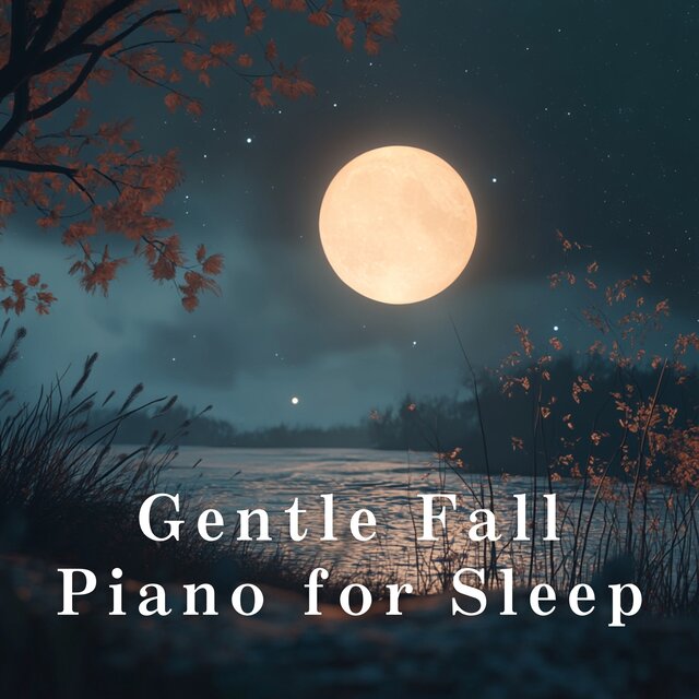 Gentle Fall Piano for Sleep