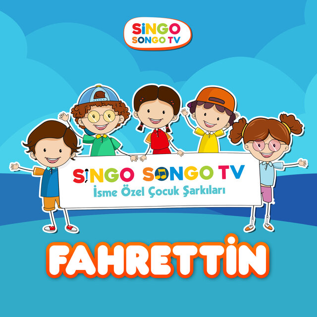 FAHRETTİN'in İsme Özel Çocuk Şarkıları