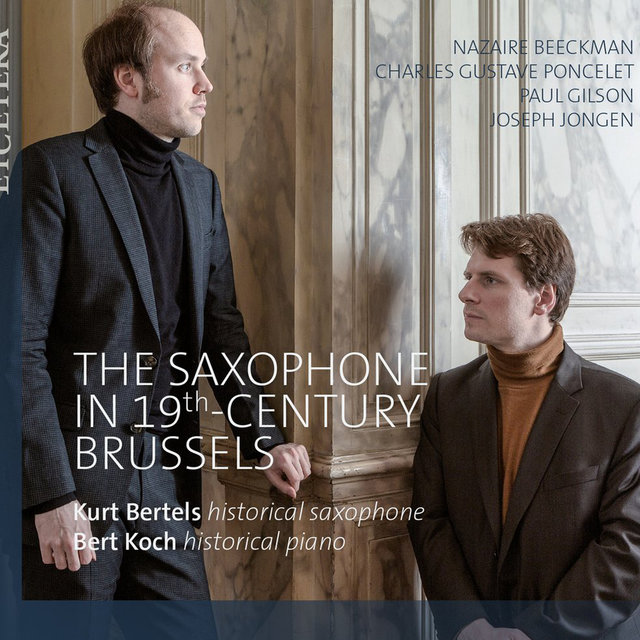 Beeckman & Poncelet & Gilson & Jongen: The Saxophone in 19th-Century Brussels